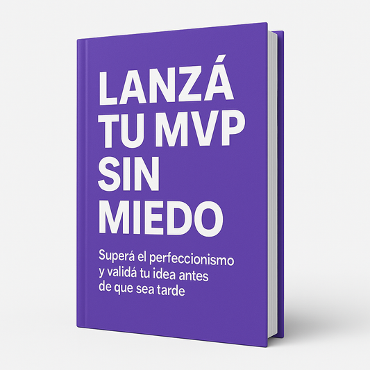 Lanzá tu MVP sin miedo